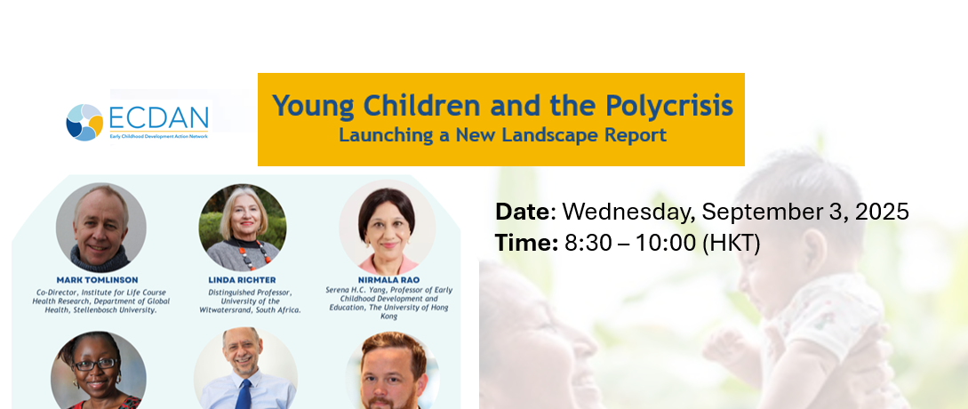 – Webinar “Young Children and the Polycrisis: Launching a New Landscape Report”